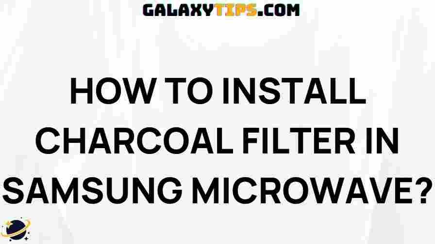 install-charcoal-filter-samsung-microwave