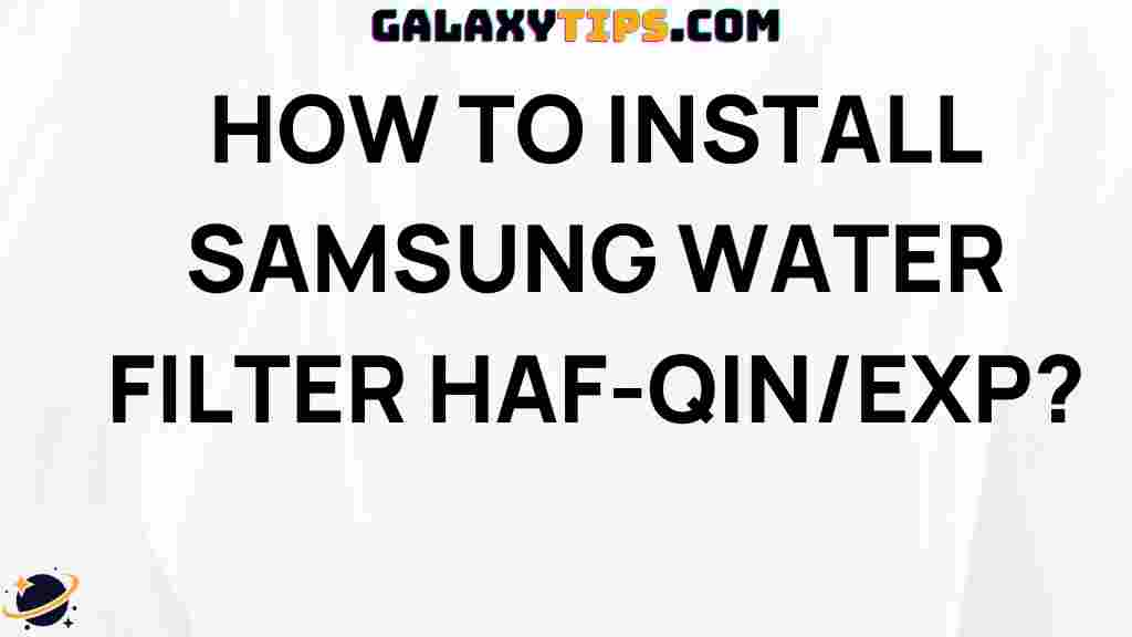 installing-samsung-water-filter-haf-qin-exp