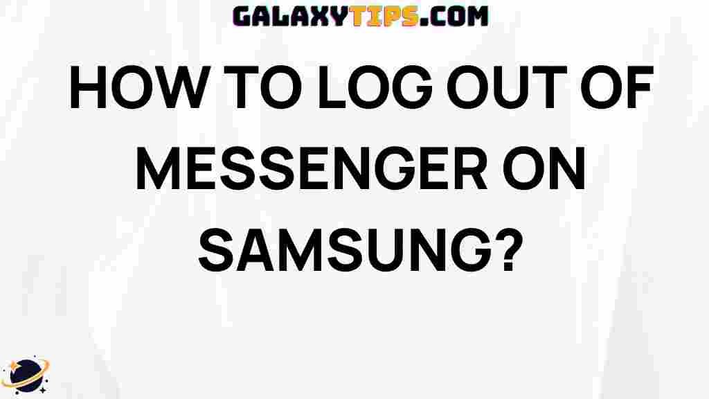 how-to-log-out-of-messenger-on-samsung