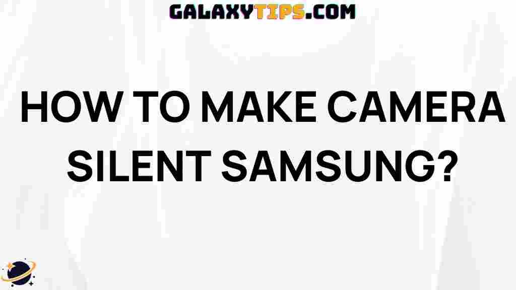 photography-tips/make-samsung-camera-silent