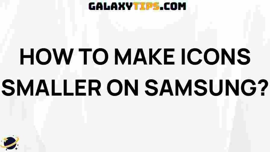 how-to-make-icons-smaller-on-samsung