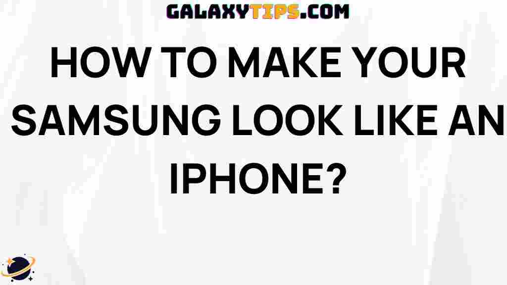 how-to-make-samsung-look-like-iphone