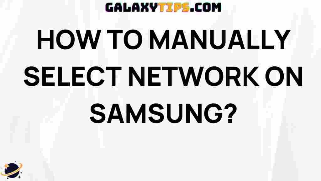 ultimate-guide-manually-select-network-samsung