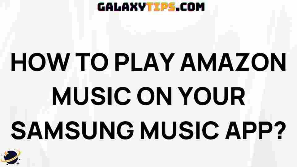 play-amazon-music-samsung-music