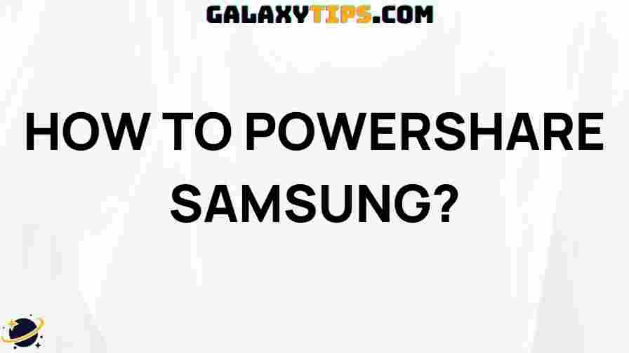 ultimate-guide-powershare-samsung