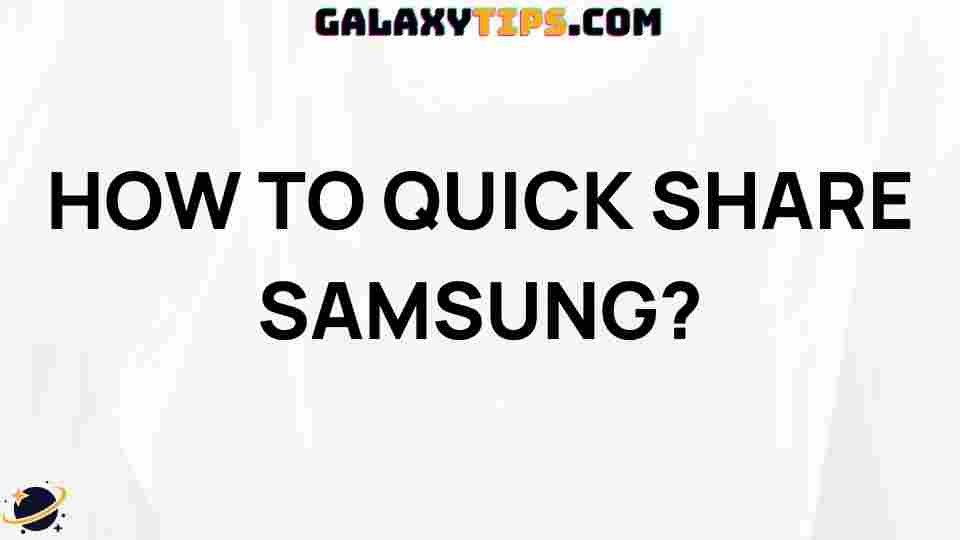 quick-share-samsung-guides-tutorials