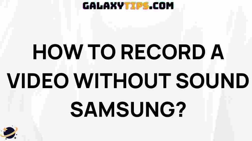 how-to-record-video-without-sound-samsung