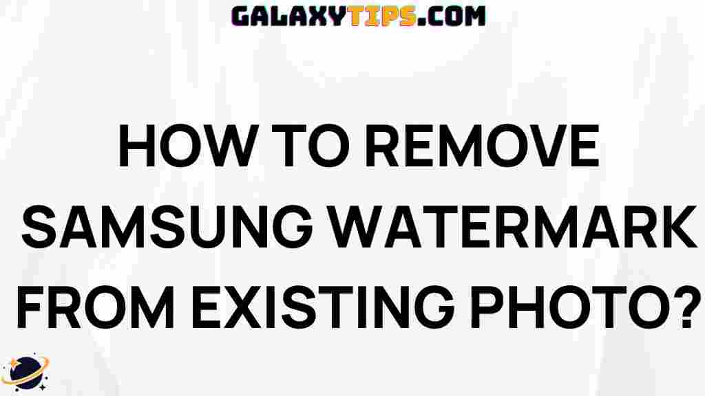 remove-samsung-watermark-existing-photo