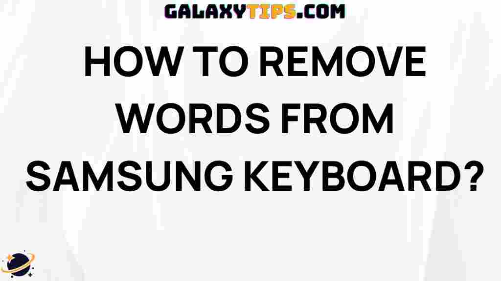 ultimate-guide-removing-words-samsung-keyboard