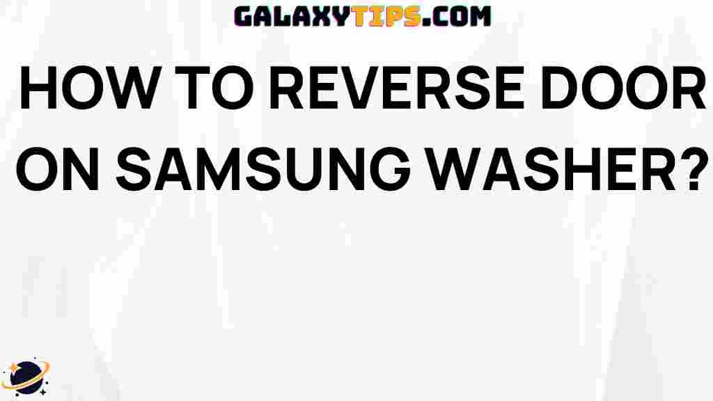how-to-reverse-door-on-samsung-washer