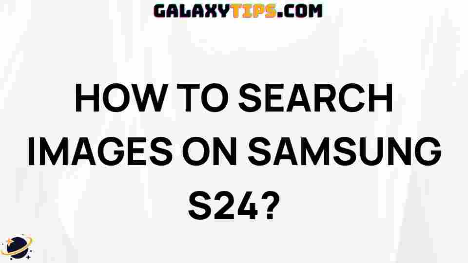 how-to-search-images-on-samsung-s24
