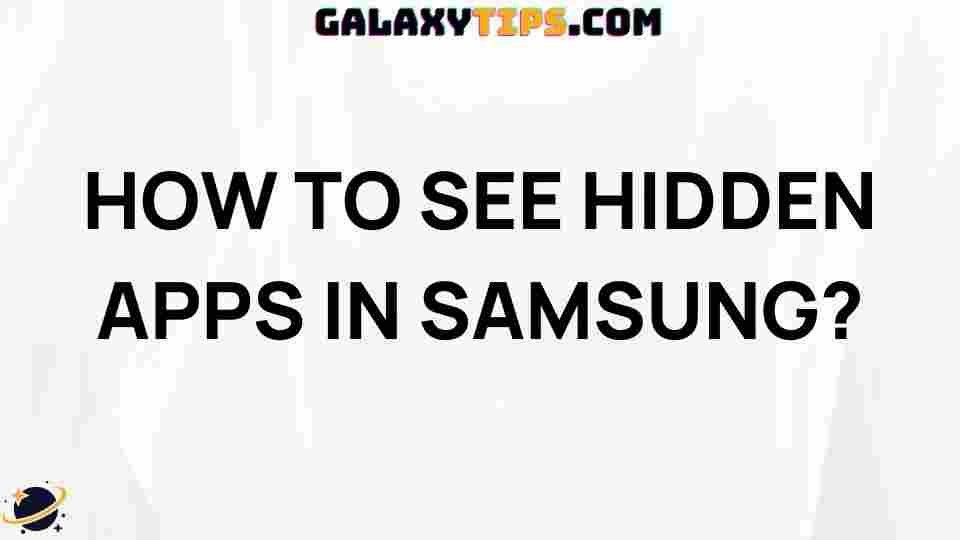 uncover-hidden-apps-samsung