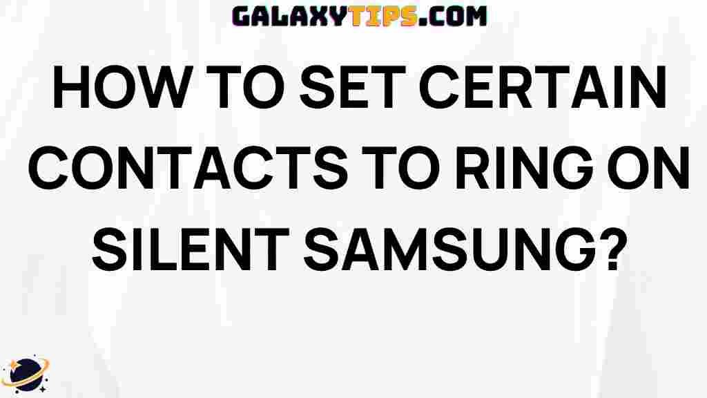 setting-specific-contacts-ring-silent-samsung