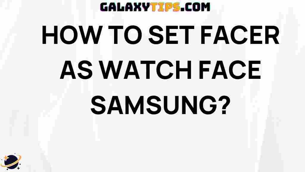 how-to-set-facer-as-watch-face-samsung