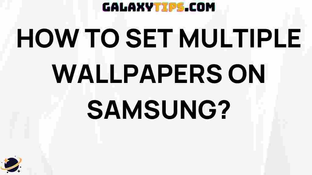 ultimate-guide-setting-multiple-wallpapers-samsung-galaxy
