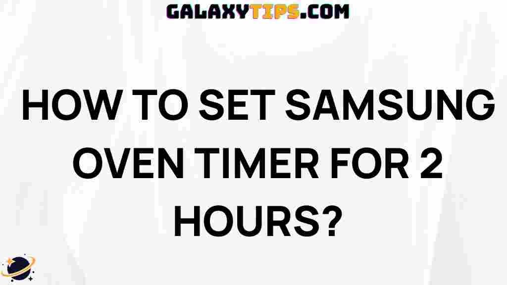 how-to-set-samsung-oven-timer-for-2-hours