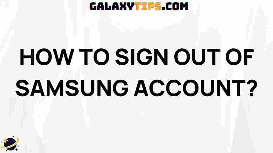 easy-steps-sign-out-samsung-account