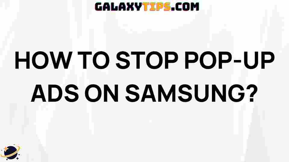 block-pop-up-ads-samsung-galaxy
