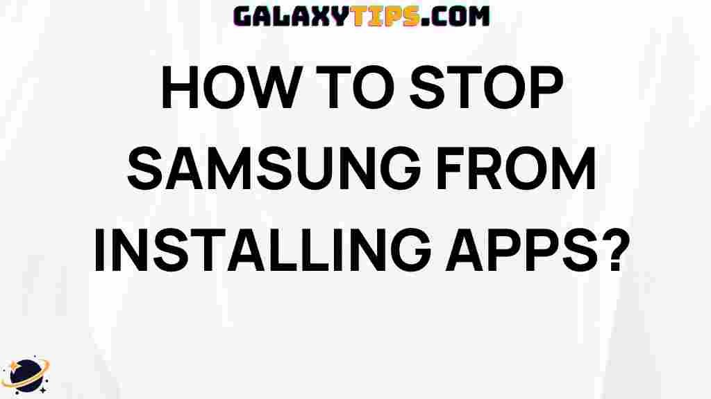 ultimate-guide-prevent-samsung-installing-apps