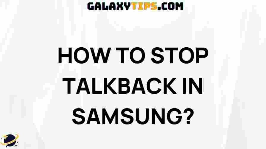 how-to-disable-talkback-feature-on-samsung-devices