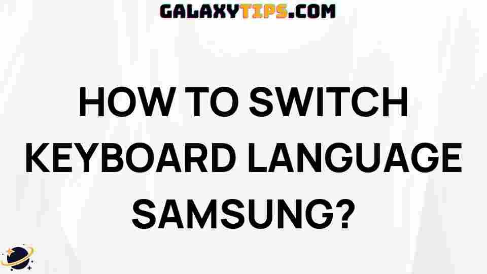 ultimate-guide-changing-keyboard-language-samsung