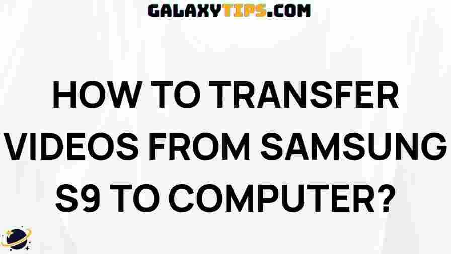 transfer-videos-from-samsung-s9-to-computer