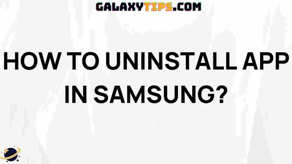 easy-steps-uninstall-apps-samsung