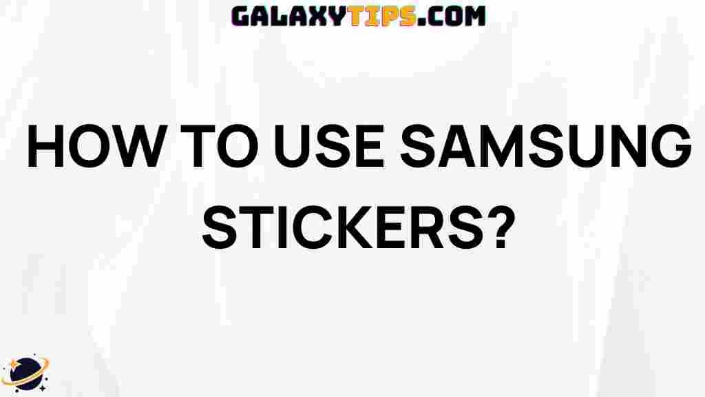 how-to-use-samsung-stickers