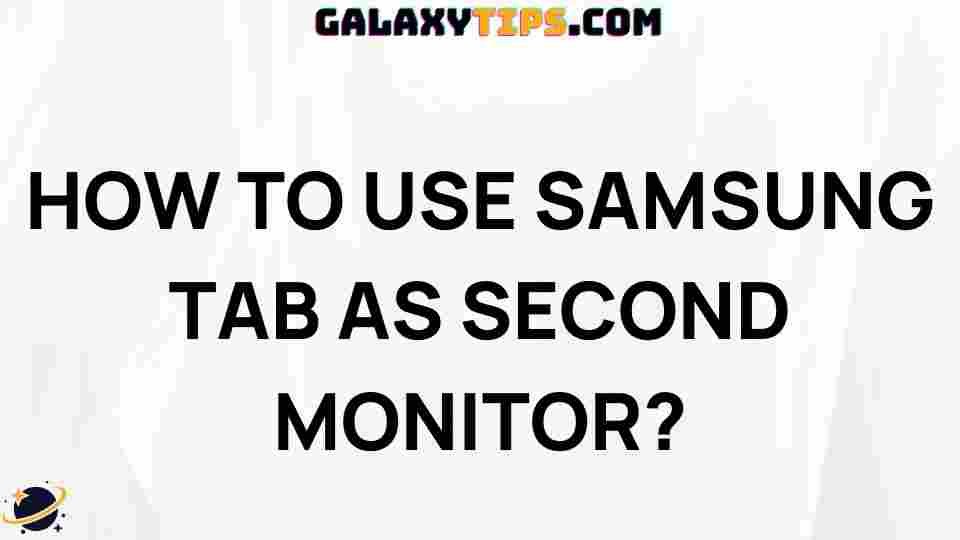ultimate-guide-using-samsung-tab-as-second-monitor