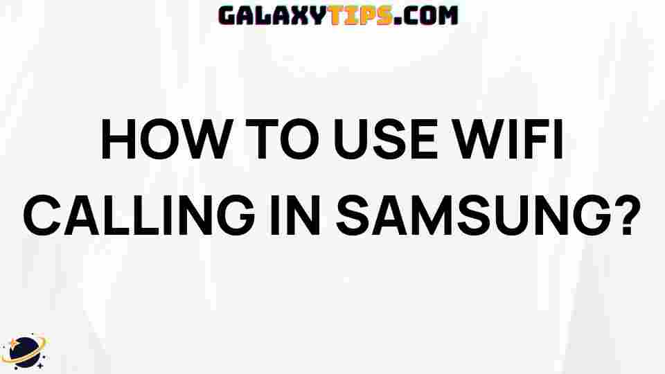 how-to-use-wifi-calling-in-samsung