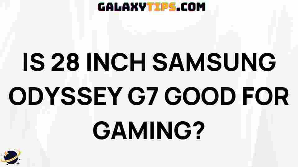 samsung-odyssey-g7-28-inch-review