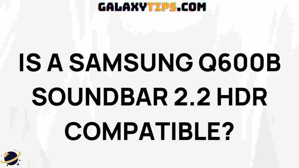 samsung-q600b-soundbar-hdr-compatibility