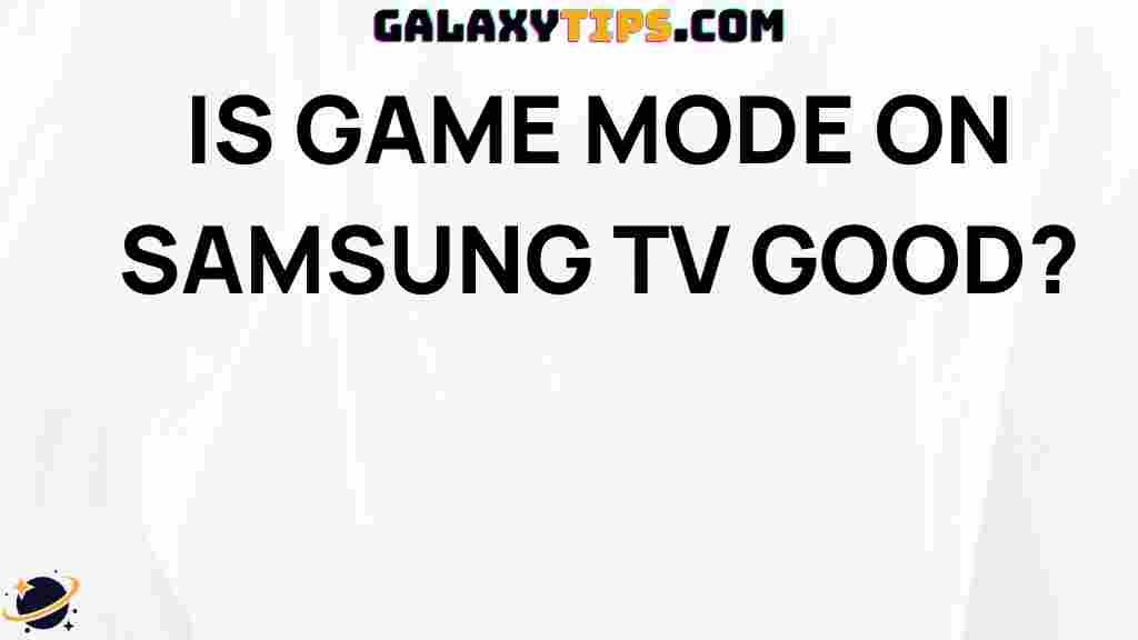 is-game-mode-on-samsung-tv-good