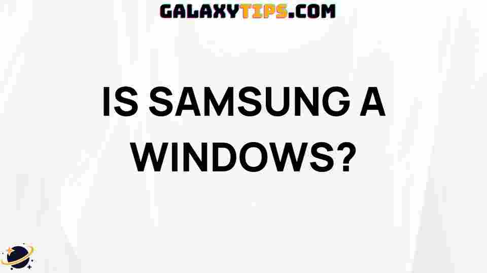 discover-the-truth-behind-samsung-misconception