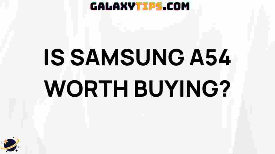 is-samsung-a54-worth-buying