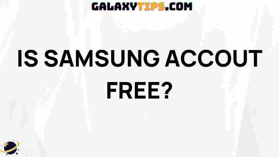 is-samsung-account-free