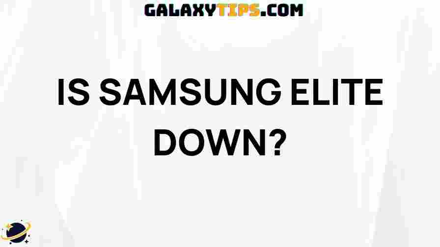 is-samsung-elite-down