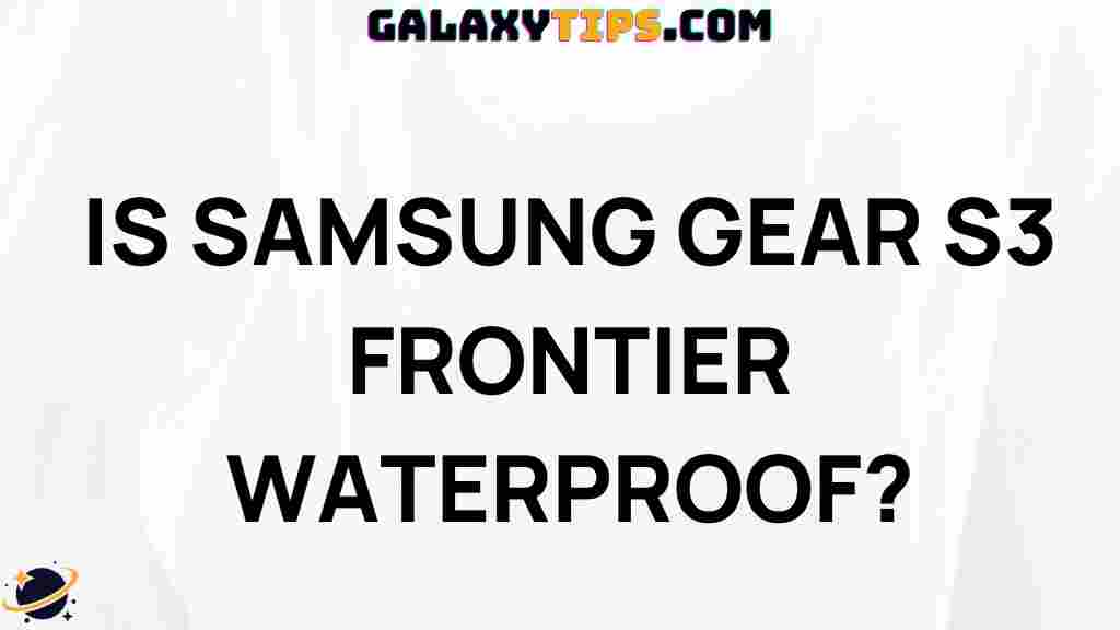 is-samsung-gear-s3-frontier-waterproof