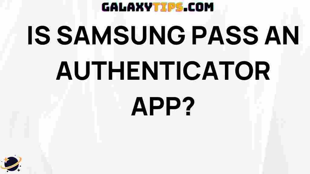 is-samsung-pass-an-authenticator-app
