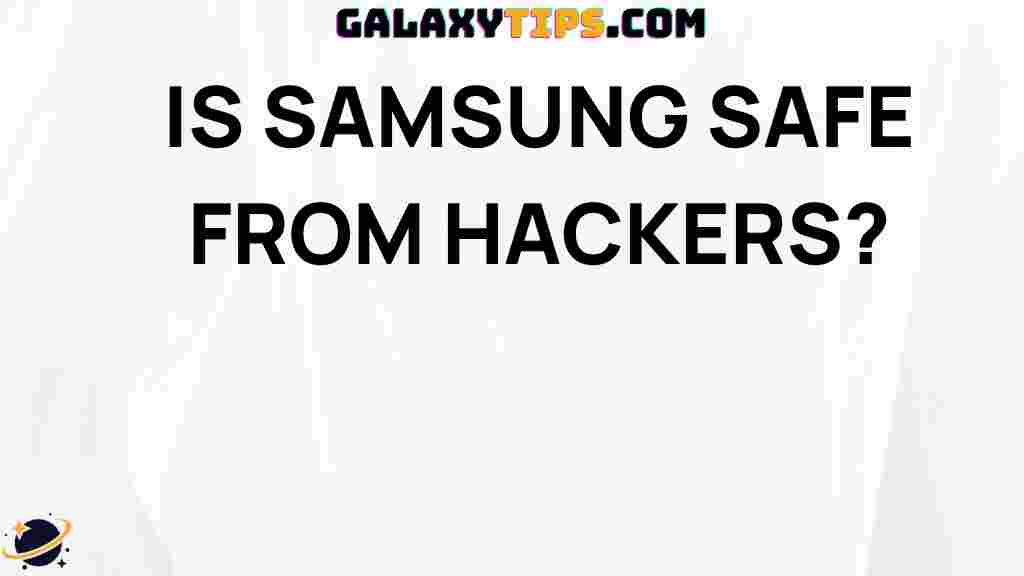 is-samsung-secure-from-cyber-attacks