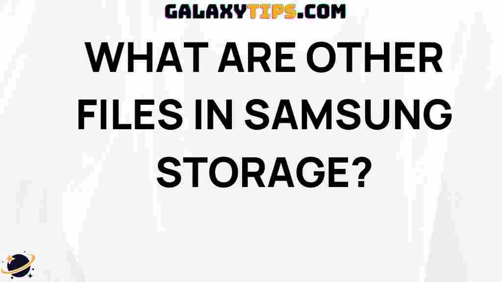 ultimate-guide-samsung-storage-files