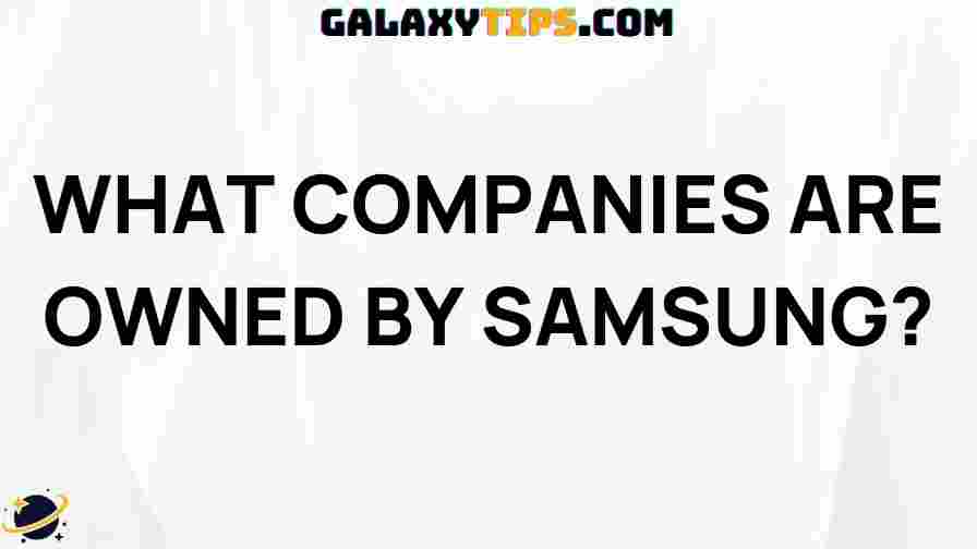 top-companies-owned-by-samsung