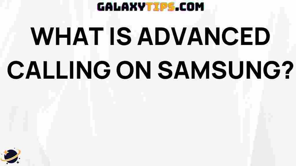 what-is-advanced-calling-on-samsung