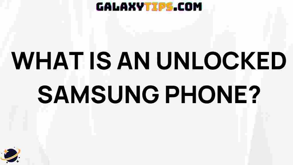 benefits-of-unlocked-samsung-phone