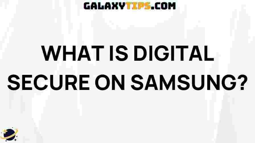 what-is-digital-secure-on-samsung
