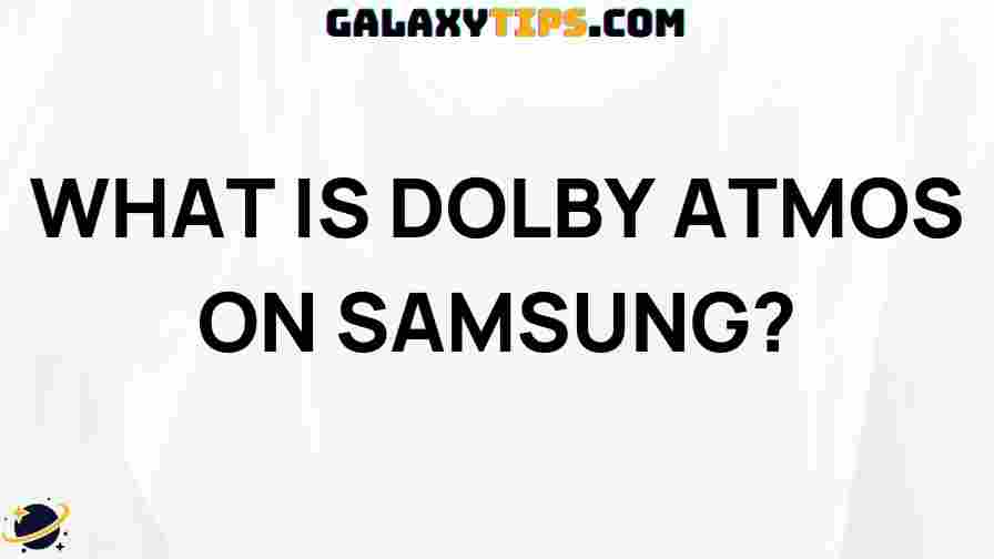 what-is-dolby-atmos-on-samsung