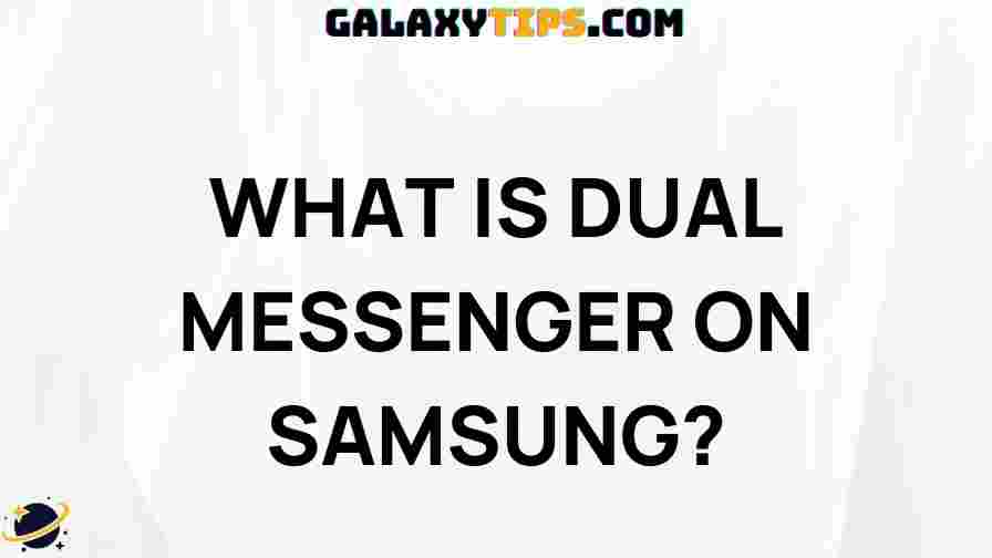 what-is-dual-messenger-on-samsung