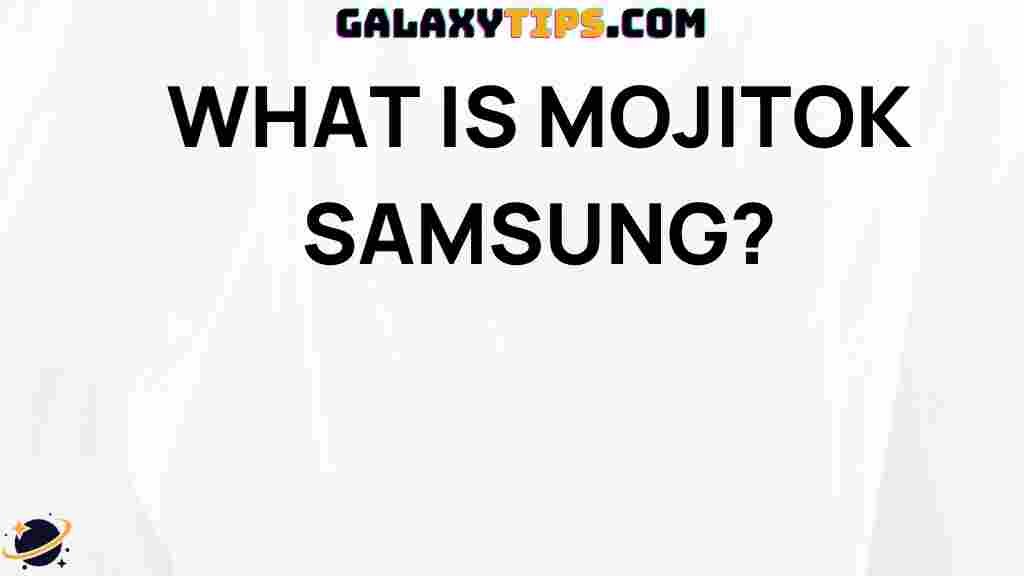 what-is-mojitok-samsung