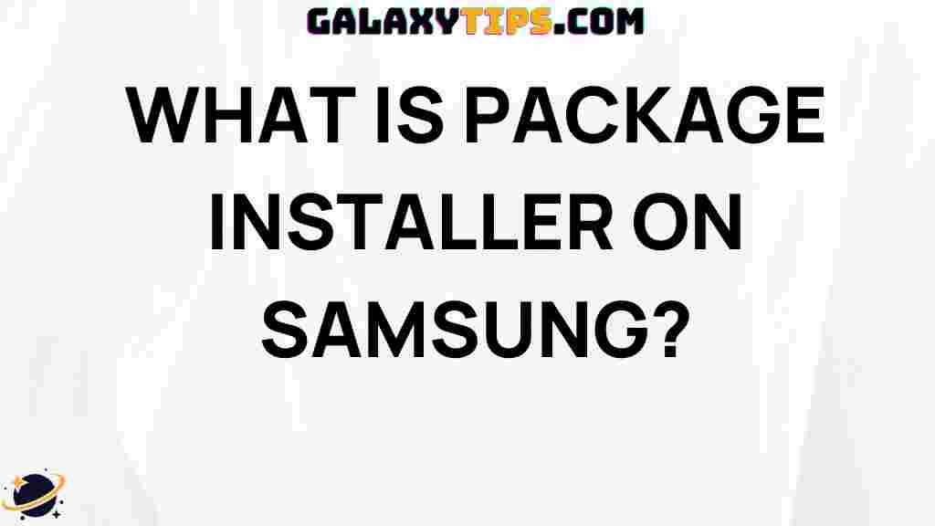 what-is-package-installer-on-samsung