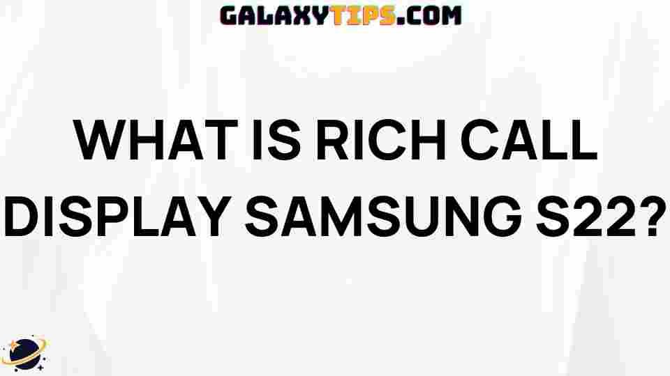 what-is-rich-call-display-samsung-s22